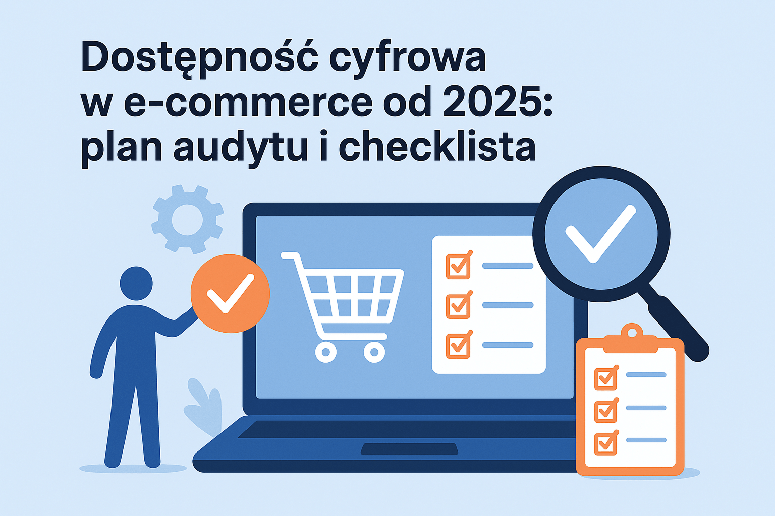 Ilustracja do artykułu: Dostępność cyfrowa w e-commerce od 2025: plan audytu i checklista