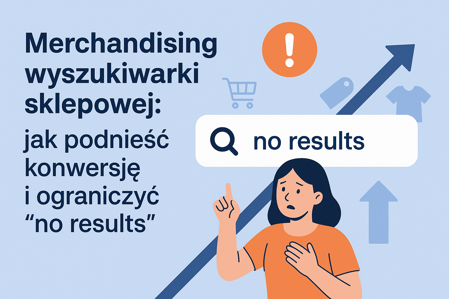 Ilustracja do artykułu: Merchandising wyszukiwarki sklepowej: jak podnieść konwersję i ograniczyć „no results"